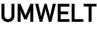 UMWELT